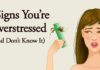 9 Signs You’re Overstressed And Don’t Know It